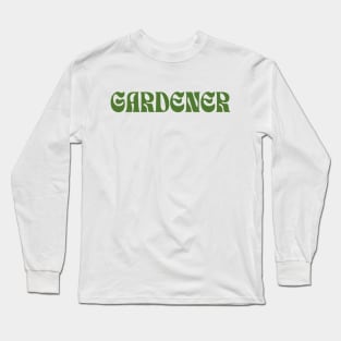 Gardener Long Sleeve T-Shirt